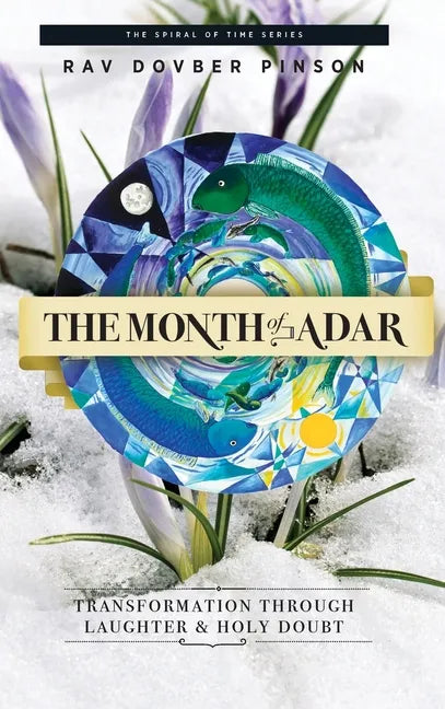 The Month of Adar: Transformation through Laughter and Holy Doubt - Hardcover
