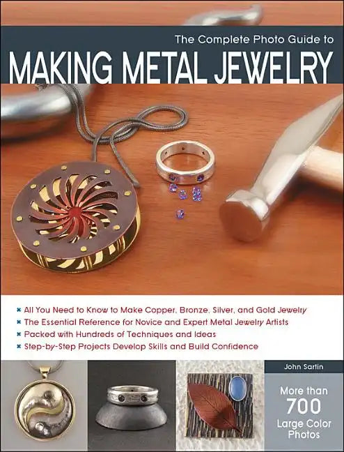 The Complete Photo Guide to Making Metal Jewelry - Paperback