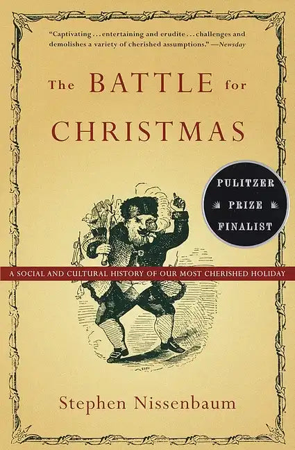 The Battle for Christmas: A Cultural History of America's Most Cherished Holiday - Paperback