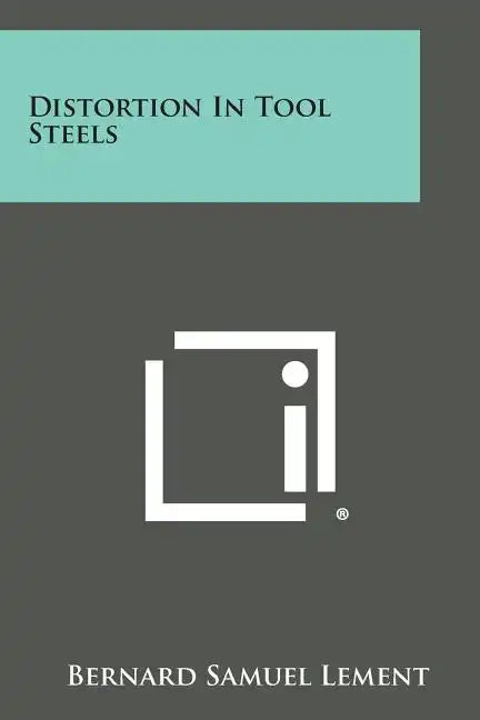 Distortion In Tool Steels - Paperback