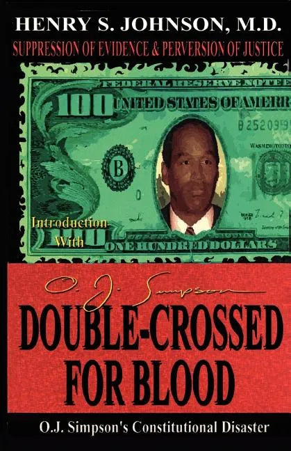 Double Crossed for Blood: O.J. Simpson's Constitutional Disaster - Paperback
