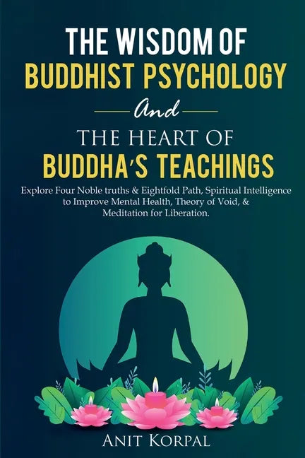 The Wisdom of Buddhist Psychology & The Heart of Buddha's teachings - Paperback