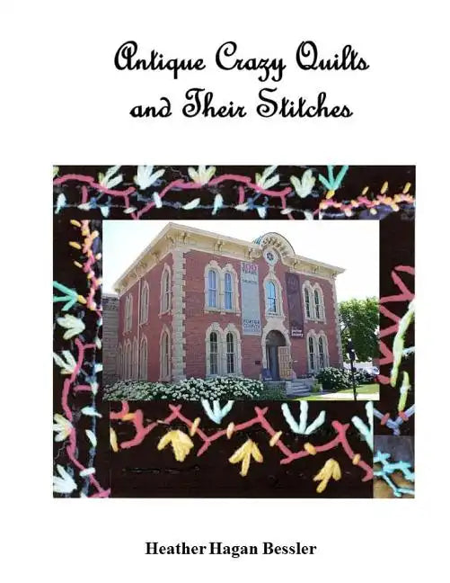 Antique Crazy Quilts and Their Stitches - Paperback