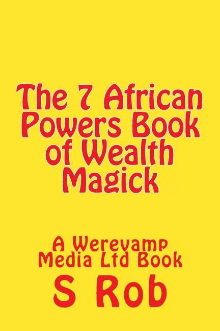 The 7 African Powers Book of Wealth Magick - Paperback