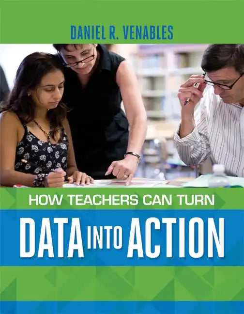 How Teachers Can Turn Data into Action - Paperback