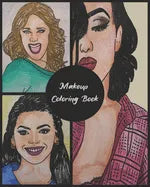 Makeup Coloring Book: Practice Face Charts For Professional Makeup Artists, Gift for Make Up Lovers - Paperback