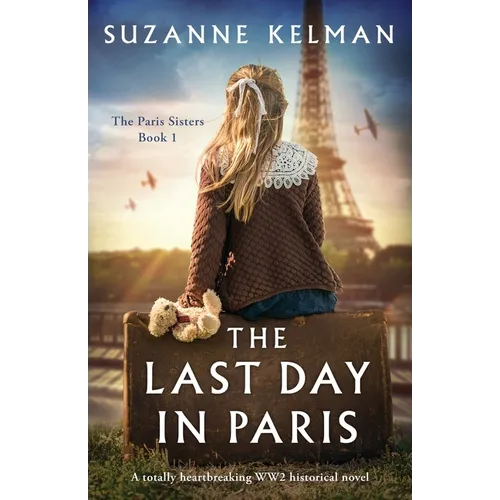 The Last Day in Paris: A totally heartbreaking WW2 historical novel - Paperback