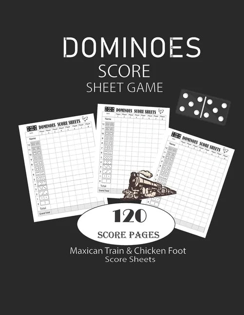 Dominoes Score Sheets Game: Maxican Train - Chicken Foot Game Score Sheets - Record Keeper Book - Scorekeeping Pads - Scoring Sheet - For Gifts 8. - Paperback