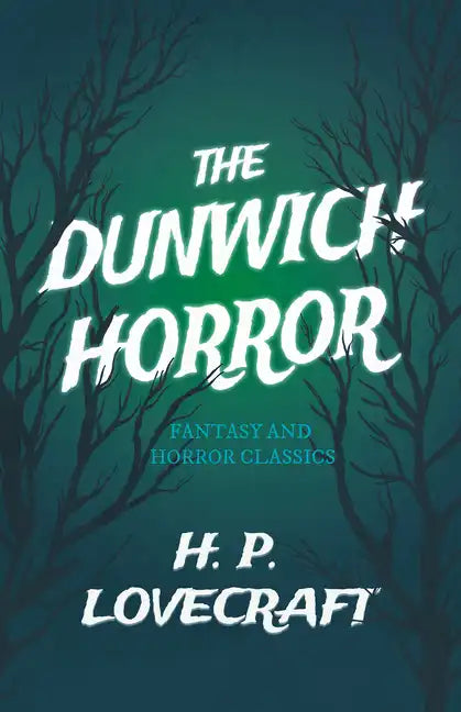 The Dunwich Horror (Fantasy and Horror Classics);With a Dedication by George Henry Weiss - Paperback
