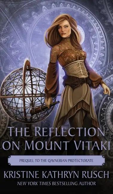 The Reflection on Mount Vitaki: Prequel to the Qavnerian Protectorate - Hardcover