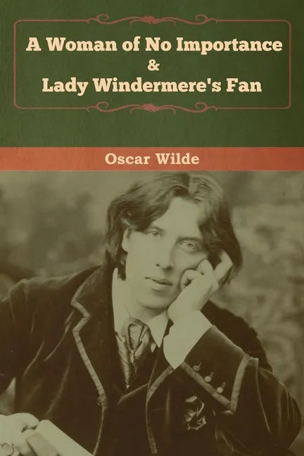 A Woman of No Importance & Lady Windermere's Fan - Paperback