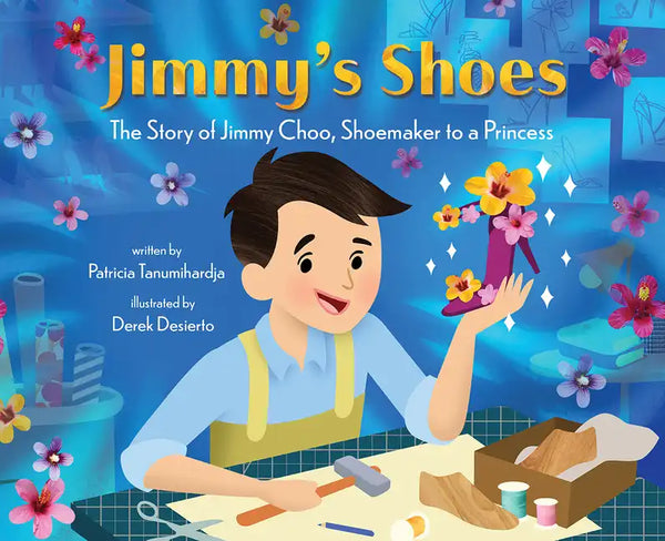 Jimmy's Shoes: The Story of Jimmy Choo, Shoemaker to a Princess - Hardcover