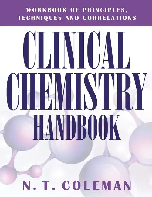 Clinical Chemistry Handbook: Workbook of Principles, Techniques and Correlations - Paperback