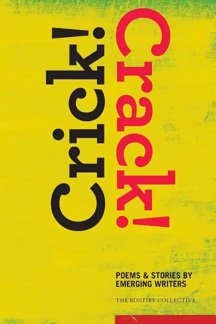 Crick! Crack!: Poems and Stories by Emerging Writers - Paperback