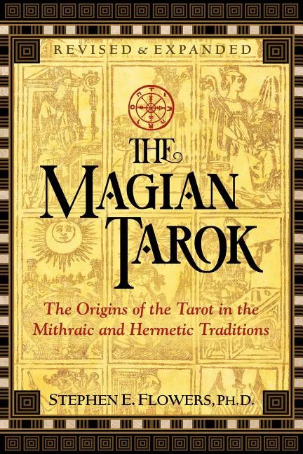 The Magian Tarok: The Origins of the Tarot in the Mithraic and Hermetic Traditions - Paperback