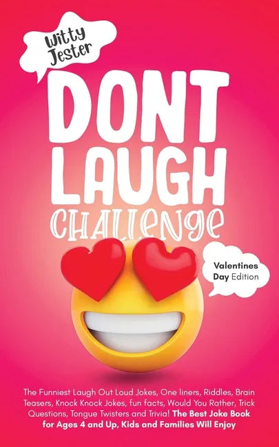 Don't Laugh Challenge - Valentine's Day Edition: The Funniest Laugh Out Loud Jokes, One-Liners, Riddles, Brain Teasers, Knock Knock Jokes, Fun Facts, - Paperback