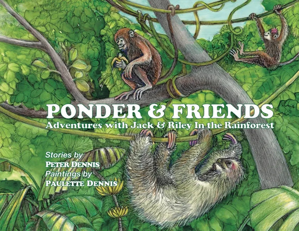 Ponder and Friends: Adventures with Jack & Riley in the Rainforest - Paperback