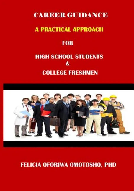 CAREER GUIDANCE A PRACTICAL APPROACH For High School Students & College Freshmen - Paperback