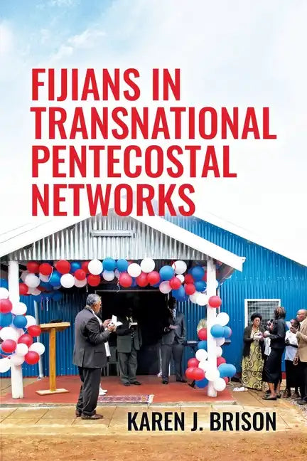 Fijians in Transnational Pentecostal Networks - Paperback