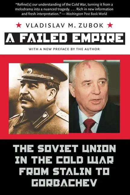 A Failed Empire: The Soviet Union in the Cold War from Stalin to Gorbachev - Paperback