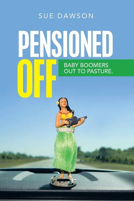 Pensioned Off: Baby Boomers out to Pasture. - Paperback
