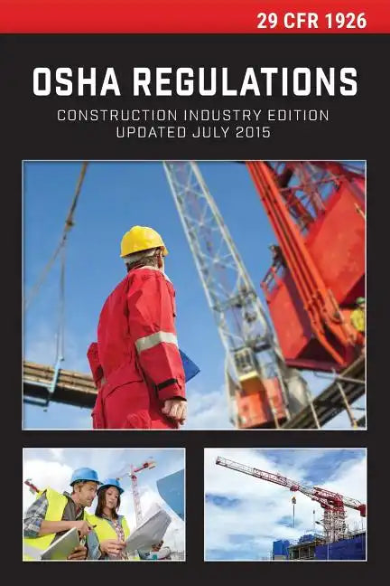 29 CFR 1926 OSHA Construction Industry Regulations - Paperback
