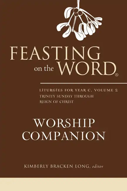 Feasting on the Word Worship Companion, Year C, Volume 2 - Hardcover