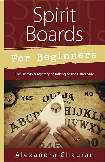 Spirit Boards for Beginners: The History & Mystery of Talking to the Other Side - Paperback
