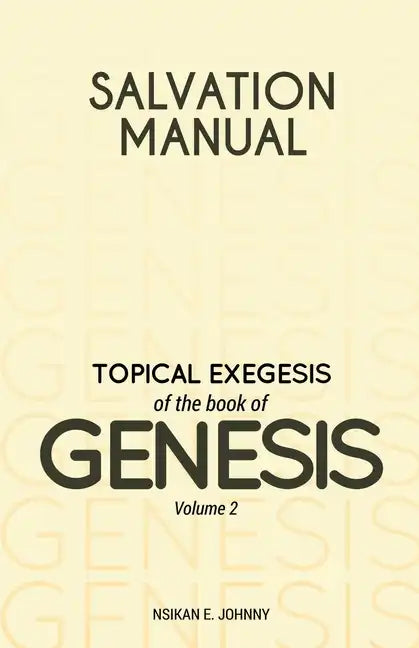 Salvation Manual: Topical Exegesis of the Book of Genesis - Volume 2 - Paperback