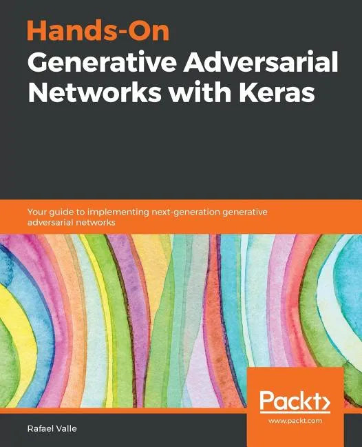 Hands-On Generative Adversarial Networks with Keras - Paperback