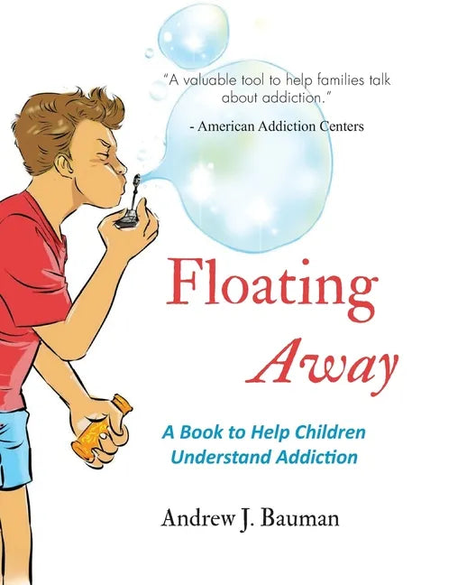Floating Away: A Book to Help Children Understand Addiction - Paperback