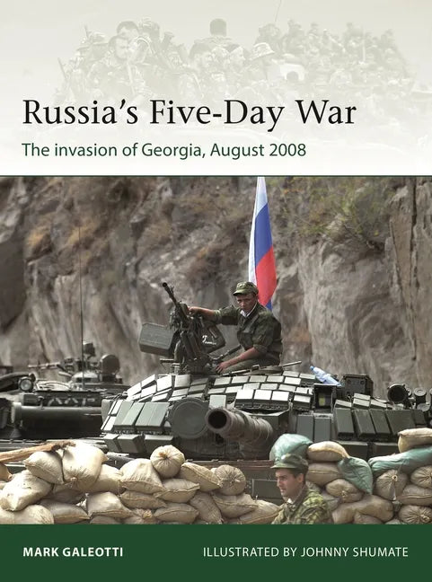 Russia's Five-Day War: The Invasion of Georgia, August 2008 - Paperback