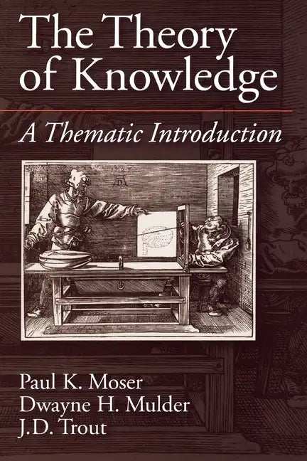 The Theory of Knowledge: A Thematic Introduction - Paperback