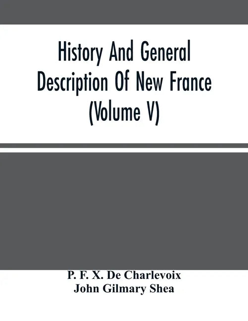 History And General Description Of New France (Volume V) - Paperback