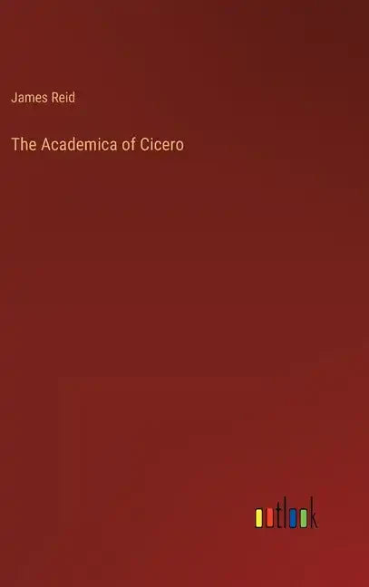 The Academica of Cicero - Hardcover