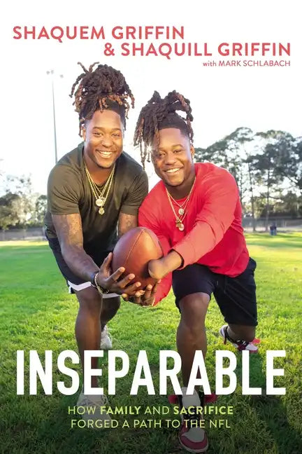 Inseparable: How Family and Sacrifice Forged a Path to the NFL - Hardcover