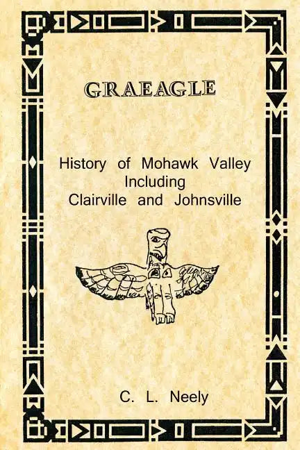 Graeagle - History of Mohawk Valley Including Clairville and Johnsville - Paperback