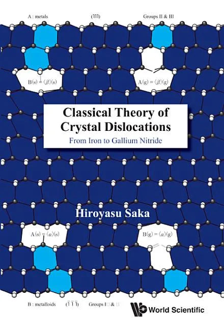 Classical Theory of Crystal Dislocations: From Iron to Gallium Nitride - Hardcover