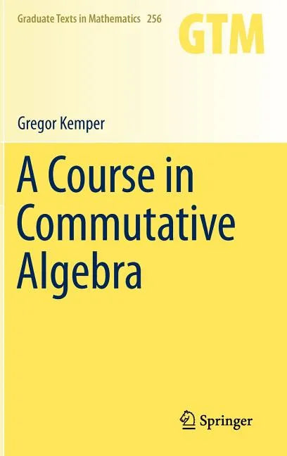 A Course in Commutative Algebra - Hardcover