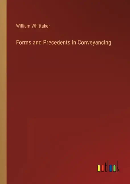 Forms and Precedents in Conveyancing - Paperback