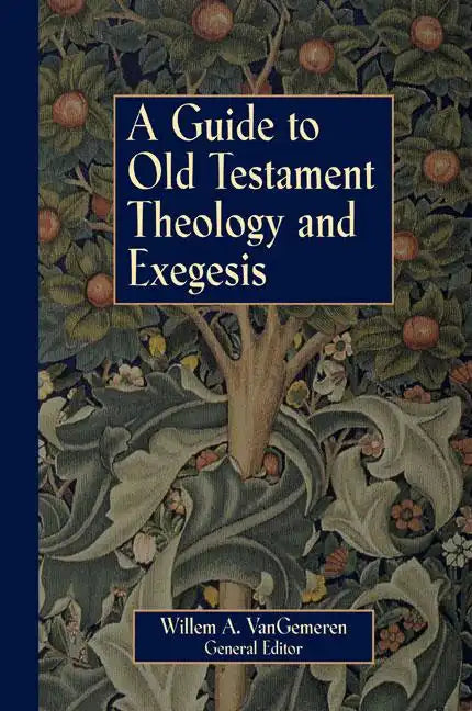 A Guide to Old Testament Theology and Exegesis - Paperback
