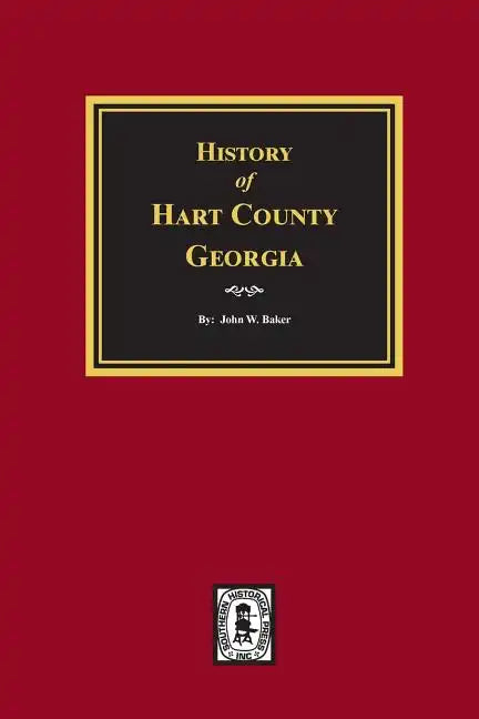 History of Hart County, Georgia. - Paperback
