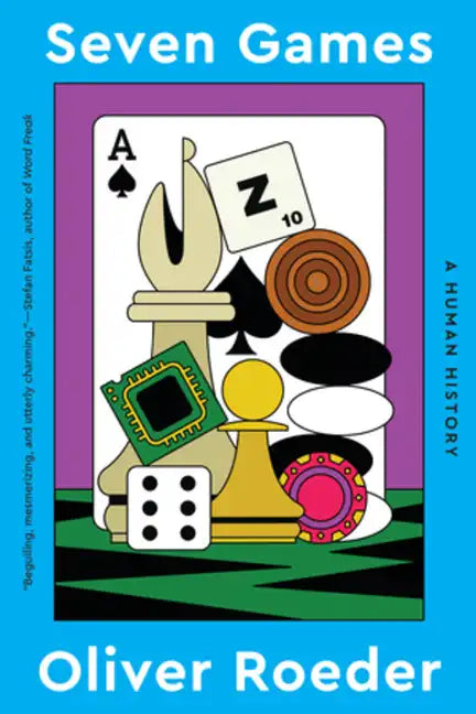 Seven Games: A Human History - Paperback