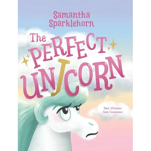 Samantha Sparklehorn The Perfect Unicorn - Hardcover