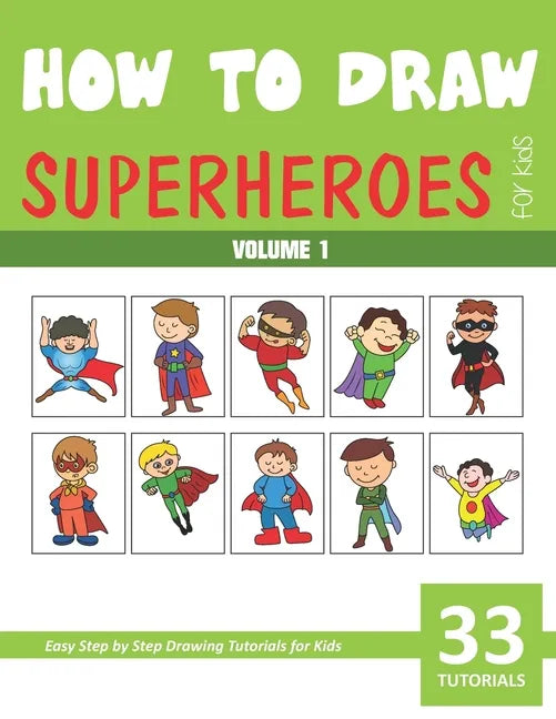 How to Draw Superheroes for Kids - Volume 1 - Paperback