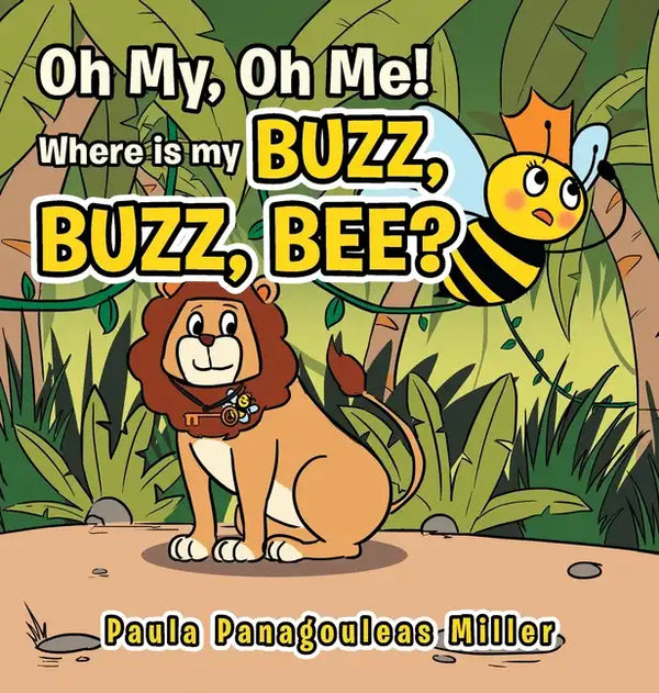 Oh My, Oh Me! Where Is My Buzz, Buzz, Bee? - Hardcover