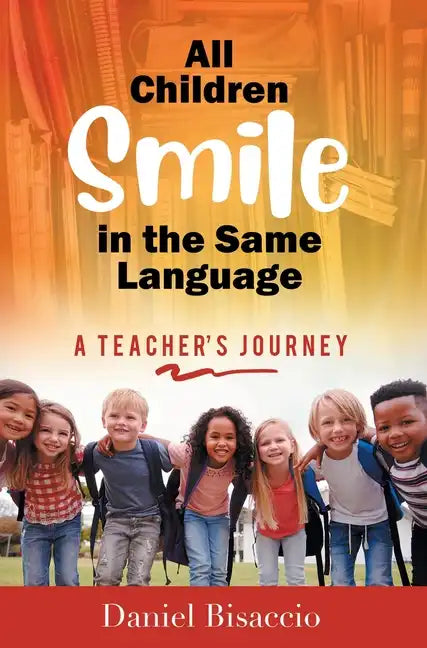 All Children Smile in the Same Language: A Teacher's Journey - Hardcover
