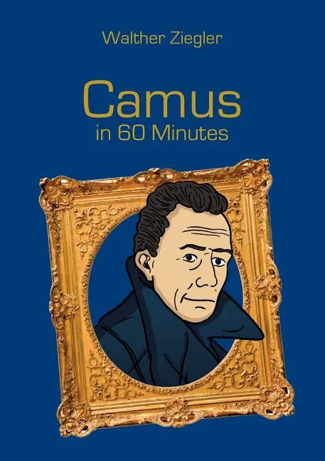 Camus in 60 Minutes: Great Thinkers in 60 Minutes - Paperback