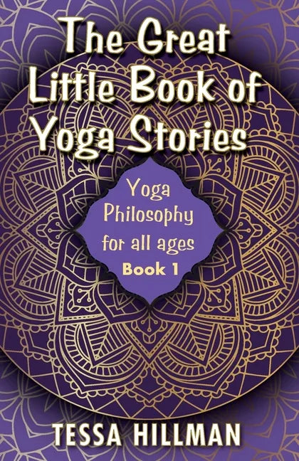 The Great Little Book of Yoga Stories: Yoga Philosophy for All Ages - Book 1 - Paperback