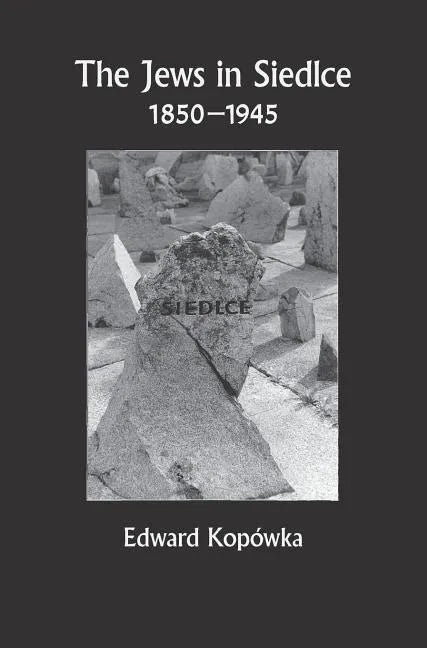 The Jews in Siedlce 1850-1945 - Hardcover